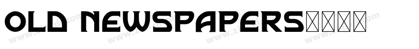 Old Newspapers字体转换 Old Newspapers字体转换